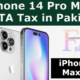 iphone 14 Pro Max PTA tax in Pakistan