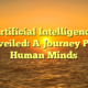 Artificial Intelligence Unveiled: A Journey Past Human Minds